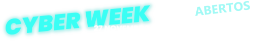 CYBER WEEK, de 27 de Novembro até 4 de Dezembro